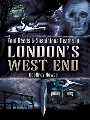 Foul Deeds & Suspicious Deaths in London's West End - ebook